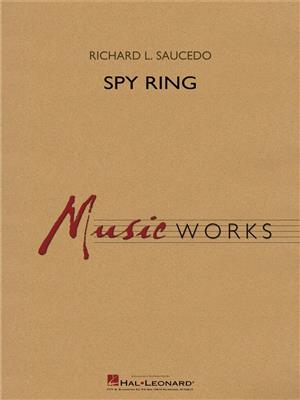 Richard L. Saucedo: Spy Ring: Blasorchester