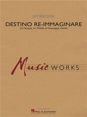 Jay Bocook: Destino Re-Immaginare: Blasorchester