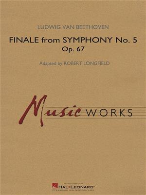 Ludwig van Beethoven: Finale from Symphony No. 5: (Arr. Robert Longfield): Blasorchester