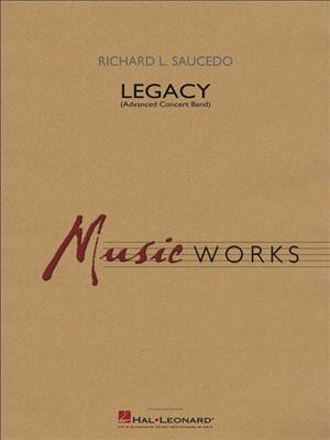 Richard L. Saucedo: Legacy (Advanced Version): Blasorchester