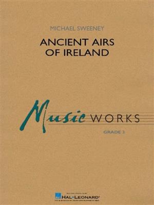 Michael Sweeney: Ancient Airs of Ireland: Blasorchester