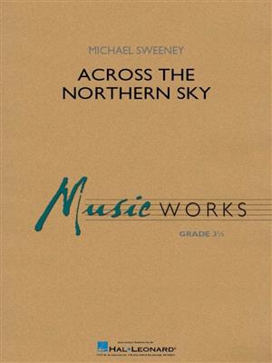 Michael Sweeney: Across the Northern Sky: Blasorchester