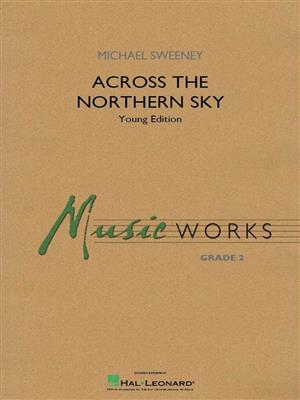Michael Sweeney: Across the Northern Sky (Young Edition): Blasorchester