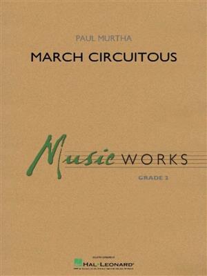Paul Murtha: March Circuitous: Blasorchester