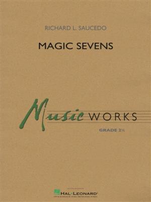 Richard L. Saucedo: Magic Sevens: Blasorchester