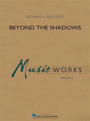 Richard L. Saucedo: Beyond the Shadows: Blasorchester