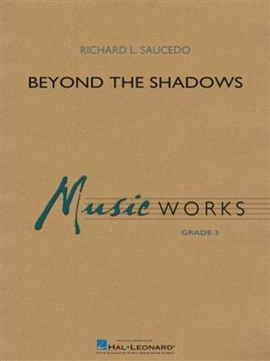 Richard L. Saucedo: Beyond the Shadows: Blasorchester