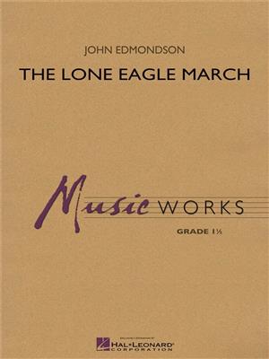 John Edmondson: Lone Eagle March: Blasorchester
