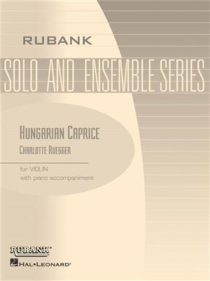 Hungarian Caprice: (Arr. Charlotte Ruegger): Violine mit Begleitung