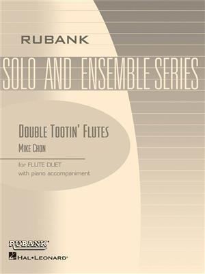 Double Tootin' Flutes: (Arr. Mike Chon): Flöte Solo