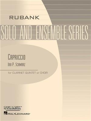 Ira-Paul Schwarz: Capriccio - Clarinet Quintets: Klarinette Ensemble
