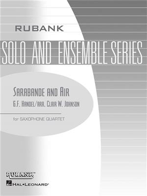 Georg Friedrich Händel: Sarabande and Air: (Arr. Clair W. Johnson): Saxophon Ensemble
