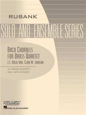 Johann Sebastian Bach: Bach Chorales for Brass Quartet: (Arr. Clair W. Johnson): Blechbläser Ensemble