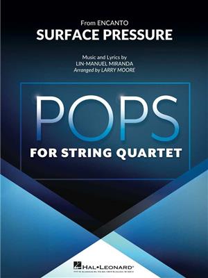 Lin-Manuel Miranda: Surface Pressure (from Encanto): (Arr. Larry Moore): Streichquartett