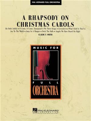 A Rhapsody on Christmas Carols: (Arr. C. Smith): Orchester