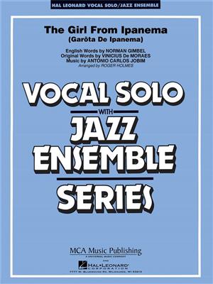 Antonio Carlos Jobim: The Girl from Ipanema: (Arr. Roger Holmes): Jazz Ensemble mit Gesang