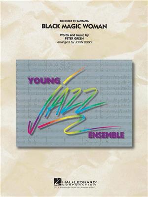 Santana: Black Magic Woman: (Arr. John Berry): Jazz Ensemble