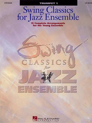 Swing Classics for Jazz Ensemble - Trumpet 1: Jazz Ensemble