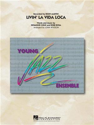 Desmond Child: Livin La Vida Loca: (Arr. John Wasson): Jazz Ensemble