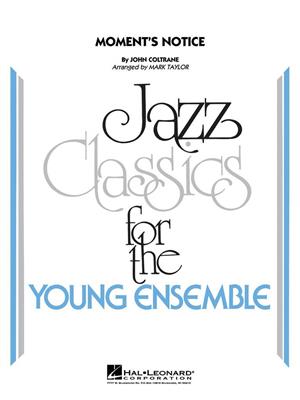 John Coltrane: Moment's Notice: (Arr. Mark Taylor): Jazz Ensemble