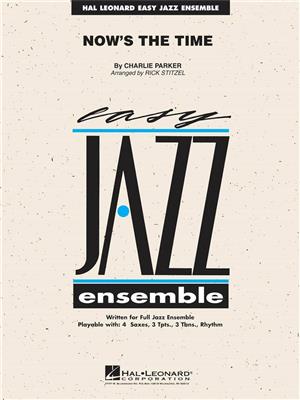 Charlie Parker: Now'S The Time: (Arr. Rick Stitzel): Jazz Ensemble