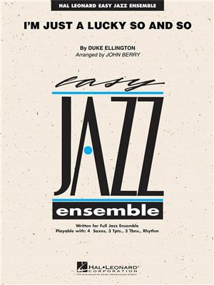Duke Ellington: I'm Just a Lucky So and So: (Arr. John Berry): Jazz Ensemble
