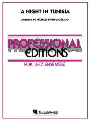 Dizzy Gillespie: A Night In Tunisia: (Arr. Michael Philip Mossman): Jazz Ensemble
