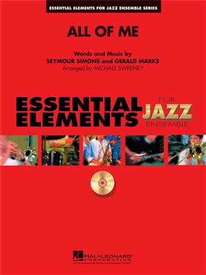 Gerald Marks: All of me: (Arr. Michael Sweeney): Jazz Ensemble