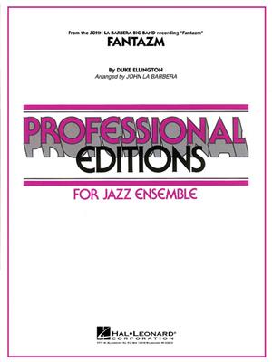 Duke Ellington: Fantazm: (Arr. John LaBarbera): Jazz Ensemble