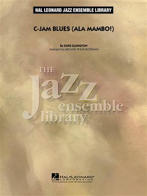 Duke Ellington: C-Jam Blues (Ala Mambo!): (Arr. Michael Philip Mossman): Jazz Ensemble