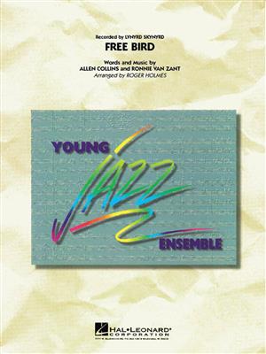 Allen Collins: Free Bird: (Arr. Roger Holmes): Jazz Ensemble