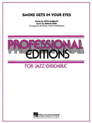 Jerome Kern: Smoke Gets in Your Eyes: (Arr. Michael Philip Mossman): Jazz Ensemble