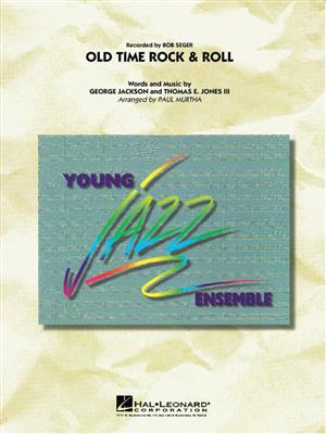 George Jackson: Old Time Rock & Roll: (Arr. Paul Murtha): Jazz Ensemble
