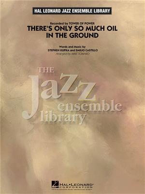 Emilio Castillo: There's Only So Much Oil In The Ground: (Arr. Mike Tomaro): Jazz Ensemble