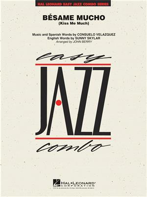Consuelo Velazquez: Bésame Mucho (Kiss Me Much): (Arr. John Berry): Jazz Ensemble