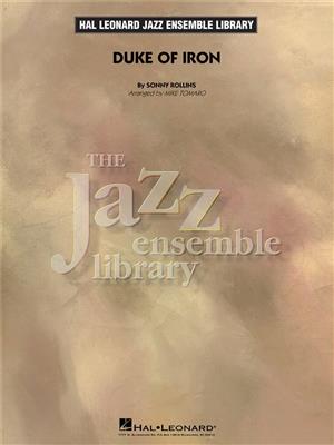 Sonny Rollins: Duke Of Iron: (Arr. Mike Tomaro): Jazz Ensemble
