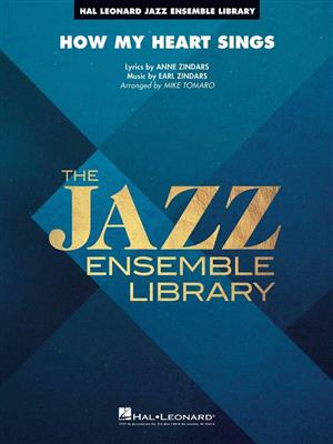 Earl Zindars: How My Heart Sings: (Arr. Mike Tomaro): Jazz Ensemble