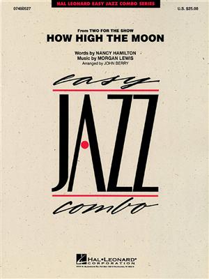 Morgan Lewis: How High The Moon: (Arr. John Berry): Jazz Ensemble