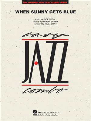 Jack Segal: When Sunny Gets Blue: (Arr. Paul Murtha): Jazz Ensemble