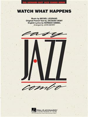 Michel Legrand: Whatch What Happens: (Arr. John Berry): Jazz Ensemble