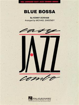 Kenny Dorham: Blue Bossa: (Arr. Michael Sweeney): Jazz Ensemble