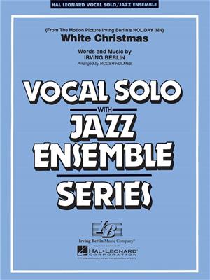 Irving Berlin: White Christmas: (Arr. Roger Holmes): Jazz Ensemble mit Gesang