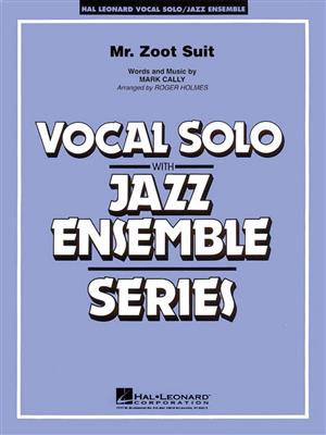 Mark Cally: Mister Zoot Suit: (Arr. Roger Holmes): Jazz Ensemble mit Gesang