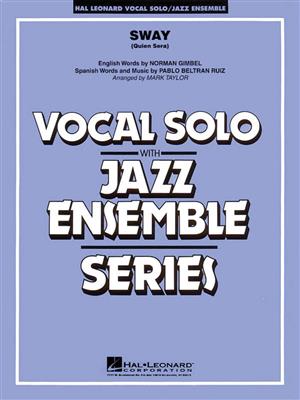 Norman Gimbel: Sway (Quien Ser?): (Arr. Mark Taylor): Jazz Ensemble mit Gesang