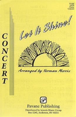 Let It Shine: (Arr. Norman Morris): Gemischter Chor mit Begleitung