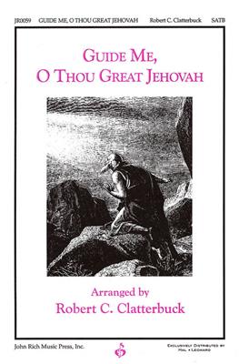 John Hughes: Guide Me, O Thou Great Jehovah: (Arr. Robert C. Clatterbuck): Gemischter Chor mit Begleitung