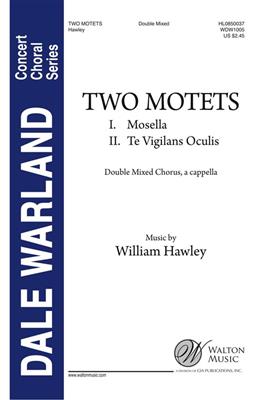 William Hawley: Two Motets: Gemischter Chor mit Begleitung