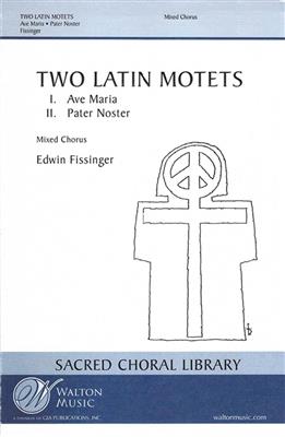 Edwin Fissinger: Two Latin Motets: Gemischter Chor mit Begleitung