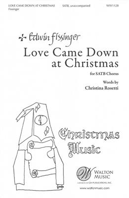 Christina Rossetti: Love Came Down At Christmas: Gemischter Chor A cappella