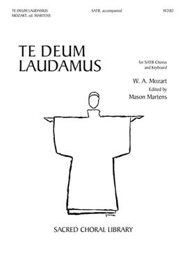 Wolfgang Amadeus Mozart: Te Deum Laudamus: (Arr. Mason Martens): Gemischter Chor mit Begleitung